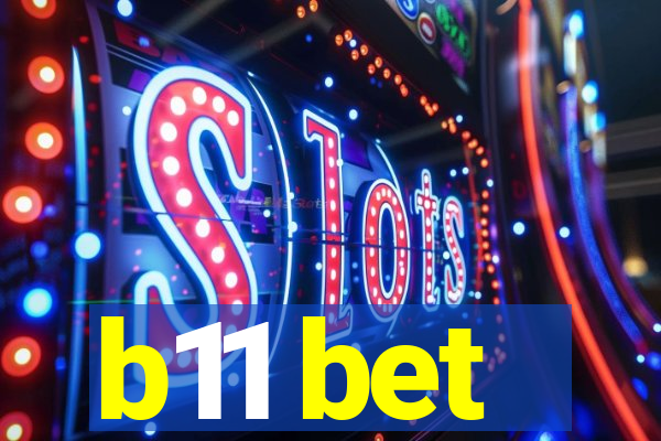 b11 bet